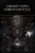 A Broken Alpha Heiress's Revenge - Blackcrest Books cover art