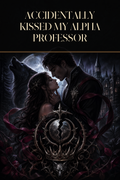 Accidentally Kissed My Alpha Professor - Blackcrest Books cover art