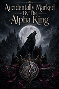 Accidentally Marked By The Alpha King - Blackcrest Books cover art