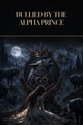 Bullied By The Alpha Prince - Blackcrest Books cover art