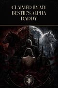 Claimed By My Bestie's Alpha Daddy - Blackcrest Books cover art