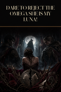 Dare To Reject The Omega She Is My Luna! - Blackcrest Books cover art