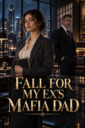 Fall For My Ex's Mafia Dad — title-only cover