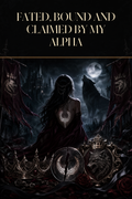 Fated, Bound and Claimed by My Alpha - Blackcrest Books cover art