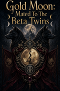 Gold Moon: Mated To The Beta Twins - Blackcrest Books cover art