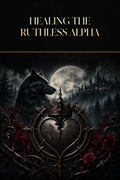 Healing The Ruthless Alpha - Blackcrest Books cover art