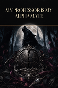 My Professor Is My Alpha Mate - Blackcrest Books cover art