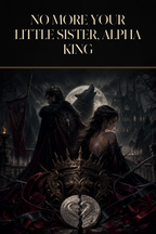 No More Your Little Sister, Alpha King - Blackcrest Books cover art