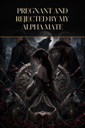 Pregnant And Rejected By My Alpha Mate - Blackcrest Books cover art