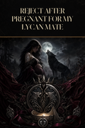 Reject After Pregnant For My Lycan Mate - Blackcrest Books cover art