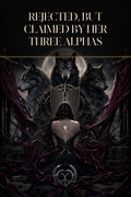 Rejected, But Claimed By Her Three Alphas - Blackcrest Books cover art