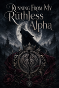 Running From My Ruthless Alpha - Blackcrest Books cover art