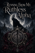 Running From My Ruthless Alpha - Blackcrest Books cover art