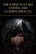 She's Mine To Claim Tasting And Claiming His Luna - Blackcrest Books cover art