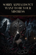 Sorry Alpha I Don't Want To Be Your Mistress - Blackcrest Books cover art