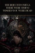 The Rejected Omega There Were Times I Wished You Were Dead - Blackcrest Books cover art